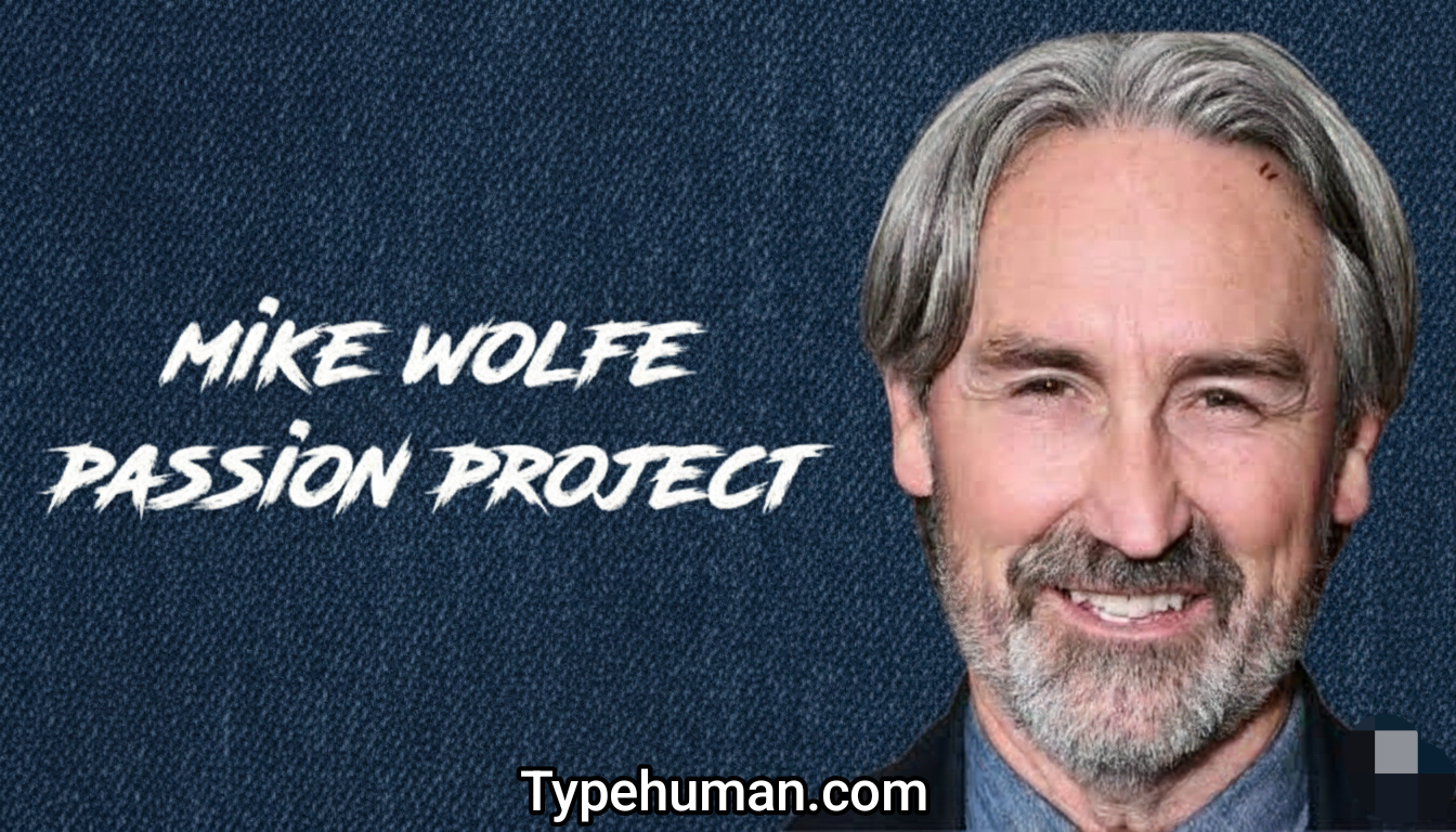 mike wolfe passion project