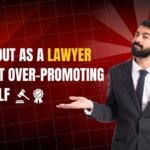 Stand Out as a Lawyer Without Over-Promoting Yourself